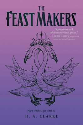 The Feast Makers by Clarke, H. A.