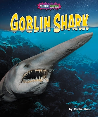 Goblin Shark by Rose, Rachel