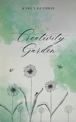 Creativity Garden by Guthrie, Karen