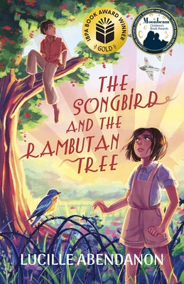 The Songbird and the Rambutan Tree by Abendanon, Lucille