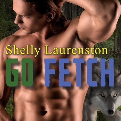 Go Fetch Lib/E by Laurenston, Shelly
