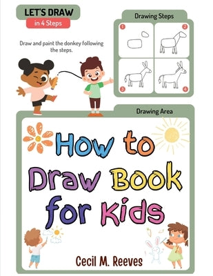 How to Draw Book for Kids: Simple And Easy Step By Step Guide for Children by Cecil M Reeves