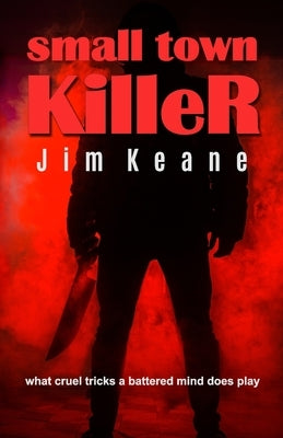 Small Town Killer by Keane, Jim