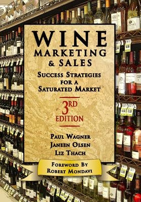 Wine Marketing and Sales, Third Edition by Olsen, Janeen