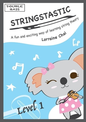 Stringstastic Level 1 - Double Bass by Chai, Lorraine