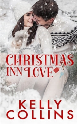 Christmas Inn Love: A Small Town Christmas Novel by Collins, Kelly