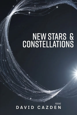 New Stars & Constellations by Cazden, David