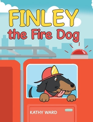 Finley the Fire Dog by Ward, Kathy