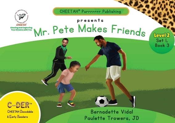 C-DER (Cheetah Decodable & Early Readers) Set 1, Book 3, Mr. Pete Makes Friends by Trowers-Lawrence, Paulette