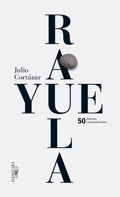 Rayuela (Edición Conmemorativa 50 Aniversario) / Hopscotch by CortÃ¡zar, Julio