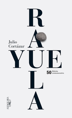 Rayuela (Edición Conmemorativa 50 Aniversario) / Hopscotch by CortÃ¡zar, Julio