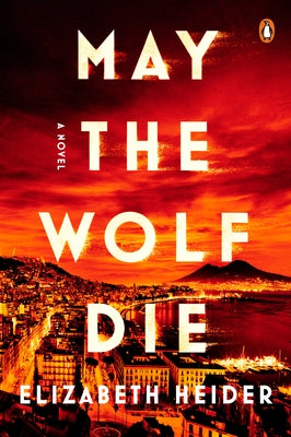 May the Wolf Die by Heider, Elizabeth