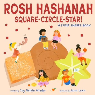 Rosh Hashanah Square-Circle-Star!: A First Shapes Book (a Jewish Holiday Concept Book): Board Books to Celebrate the Jewish Holidays by Wieder, Joy Nelkin