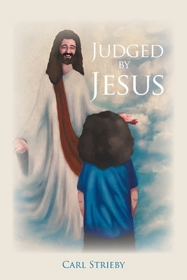 Judged by Jesus by Strieby, Carl
