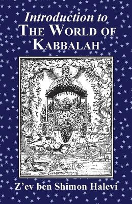 Introduction to the World of Kabbalah by Halevi, Z'Ev Ben Shimon