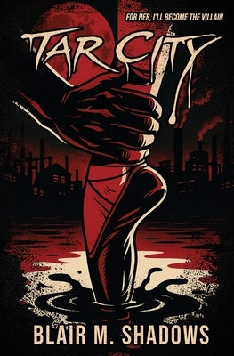 Tar City by Shadows, Blair M.