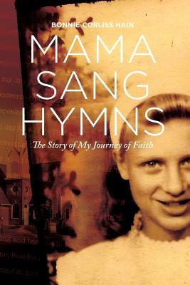 Mama Sang Hymns by Hain, Bonnie Corliss