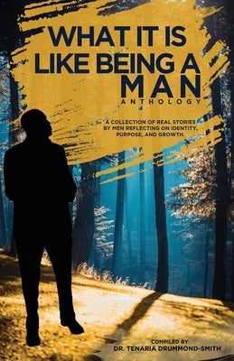 What It Is Like Being A Man by Drummond-Smith, Tenaria