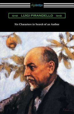 Six Characters in Search of an Author by Pirandello, Luigi