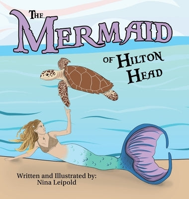 The Mermaid of Hilton Head by Leipold, Nina