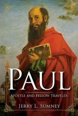 Paul: Apostle and Fellow Traveler by Sumney, Jerry L.