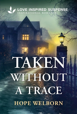 Taken Without a Trace by Welborn, Hope