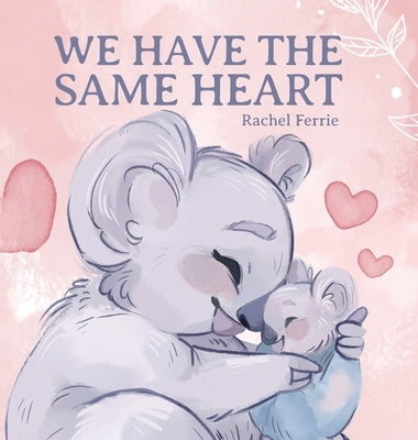 We Have the Same Heart by Ferrie, Rachel