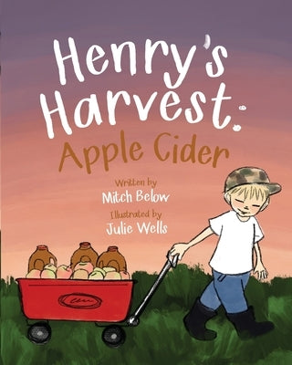 Henry's Harvest: Apple Cider by Below, Mitch