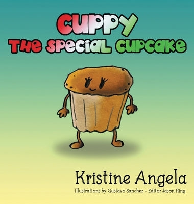 Cuppy the Special Cupcake by Angela, Kristine