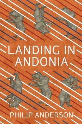 Landing in Andonia by Anderson, Philip