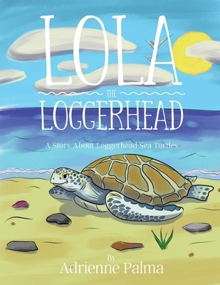 Lola the Loggerhead by Palma, Adrienne