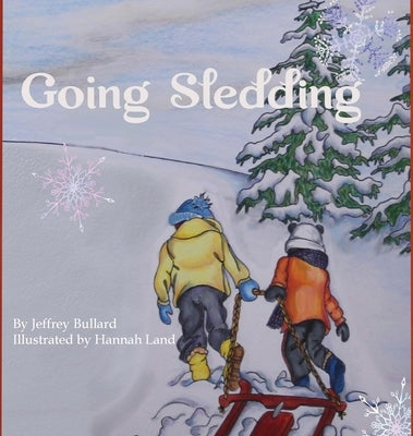 Going Sledding by Bullard, Jeffrey