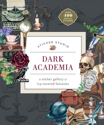 Sticker Studio: Dark Academia: A Sticker Gallery of Ivy-Covered Fantasies by Standish, Chloe