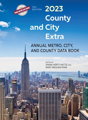 County and City Extra 2023: Annual Metro, City, and County Data Book by Hertz Hattis, Shana