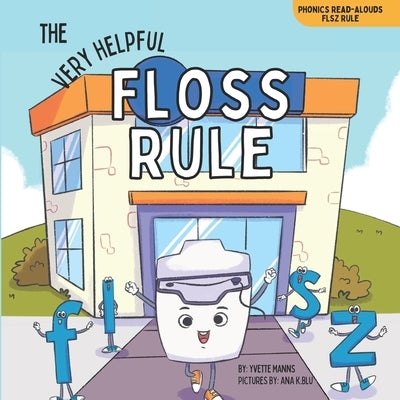 The Very Helpful Floss Rule by Manns, Yvette