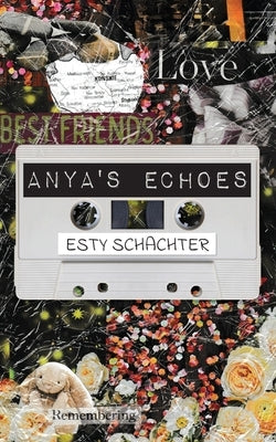 Anya's Echoes by Schachter, Esty