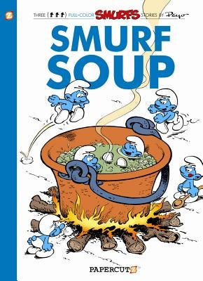 The Smurfs #13: Smurf Soup: Smurf Soup by Peyo