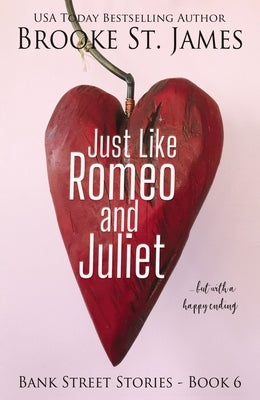 Just Like Romeo and Juliet--But with a Happy Ending by St James, Brooke