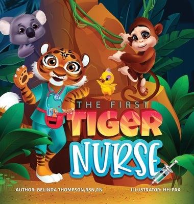 The First Tiger Nurse by Thompson, Belinda