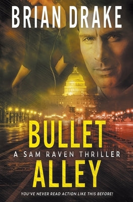 Bullet Alley: A Sam Raven Thriller by Drake, Brian
