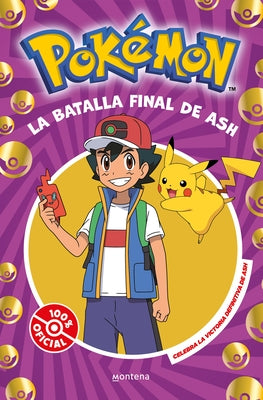 La Batalla Final de Ash: El Combate Definitivo / Ash's Quest: The Essential Guid eBook by The Pok?mon Company