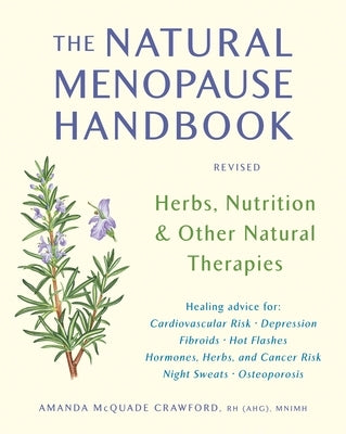 The Natural Menopause Handbook: Herbs, Nutrition, & Other Natural Therapies by Crawford, Amanda McQuade