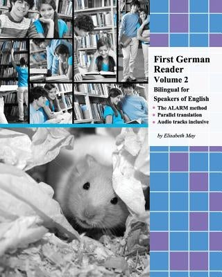 First German Reader (Volume 2) bilingual for speakers of English: Elementary Level by May, Elisabeth