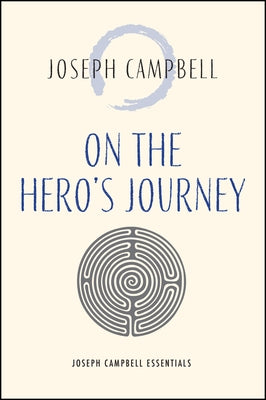 On the Hero's Journey by Campbell, Joseph
