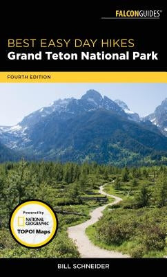 Best Easy Day Hikes Grand Teton National Park by Schneider, Bill