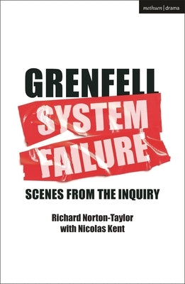 Grenfell: System Failure: Scenes from the Inquiry by Norton-Taylor, Richard