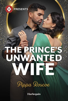 The Prince's Unwanted Wife by Roscoe, Pippa