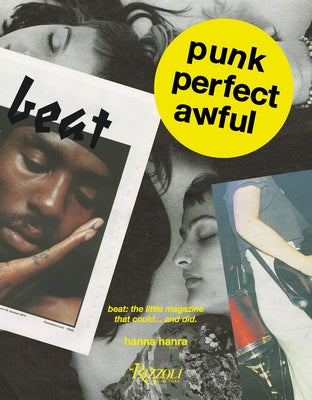 Punk Perfect Awful: Beat: The Little Magazine That Could ...and Did. by Hanra, Hanna