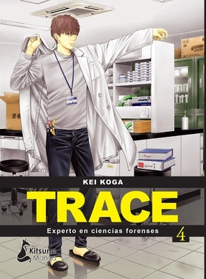 Trace: Experto En Ciencias Forenses 4 by Koga, Kei