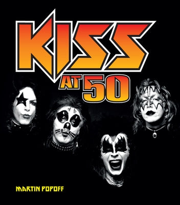 Kiss at 50 by Popoff, Martin